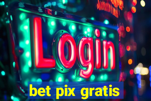 bet pix gratis